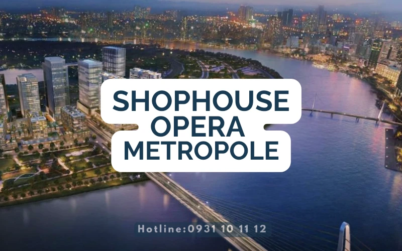 shophouse opera metropole thủ thiêm, shophouse opera,shophouse opera residence